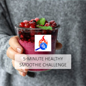 5-Minute Healthy Smoothie Challenge