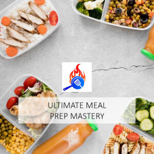 Ultimate Meal Prep Mastery